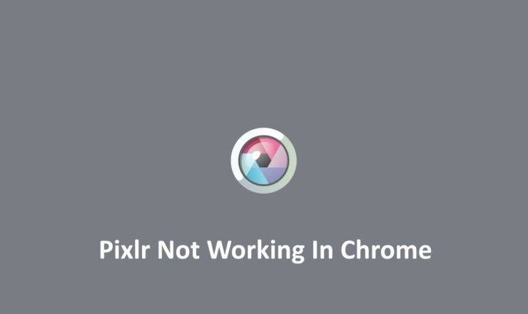 pixlr-not-working-in-chrome-740x440-1 pixlr-not-working-in-chrome-740x440-1